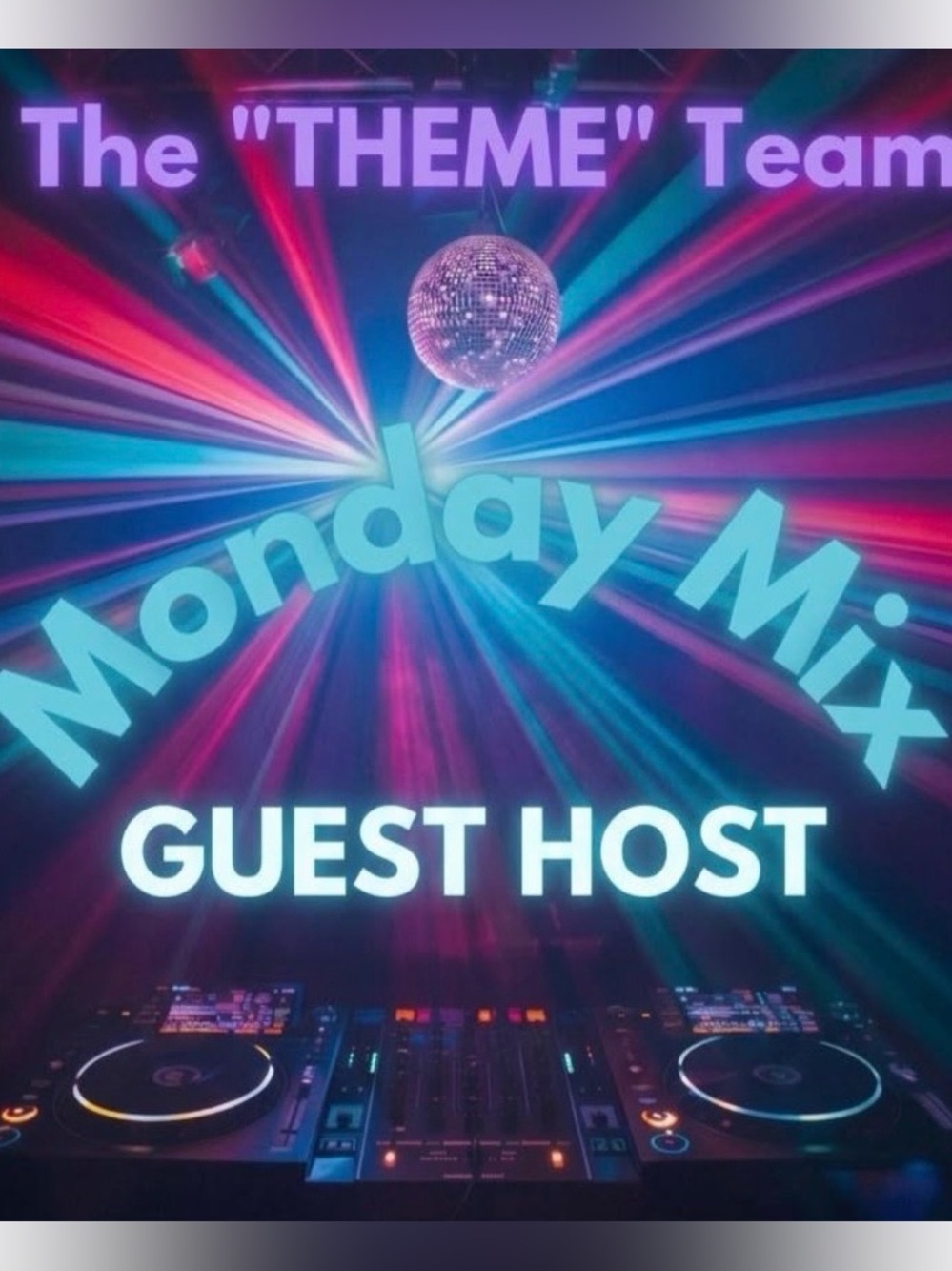 THE “THEME TEAM MONDAY   • GUEST HOST• August 17th - 7:30pm - 9:30pm (EST)